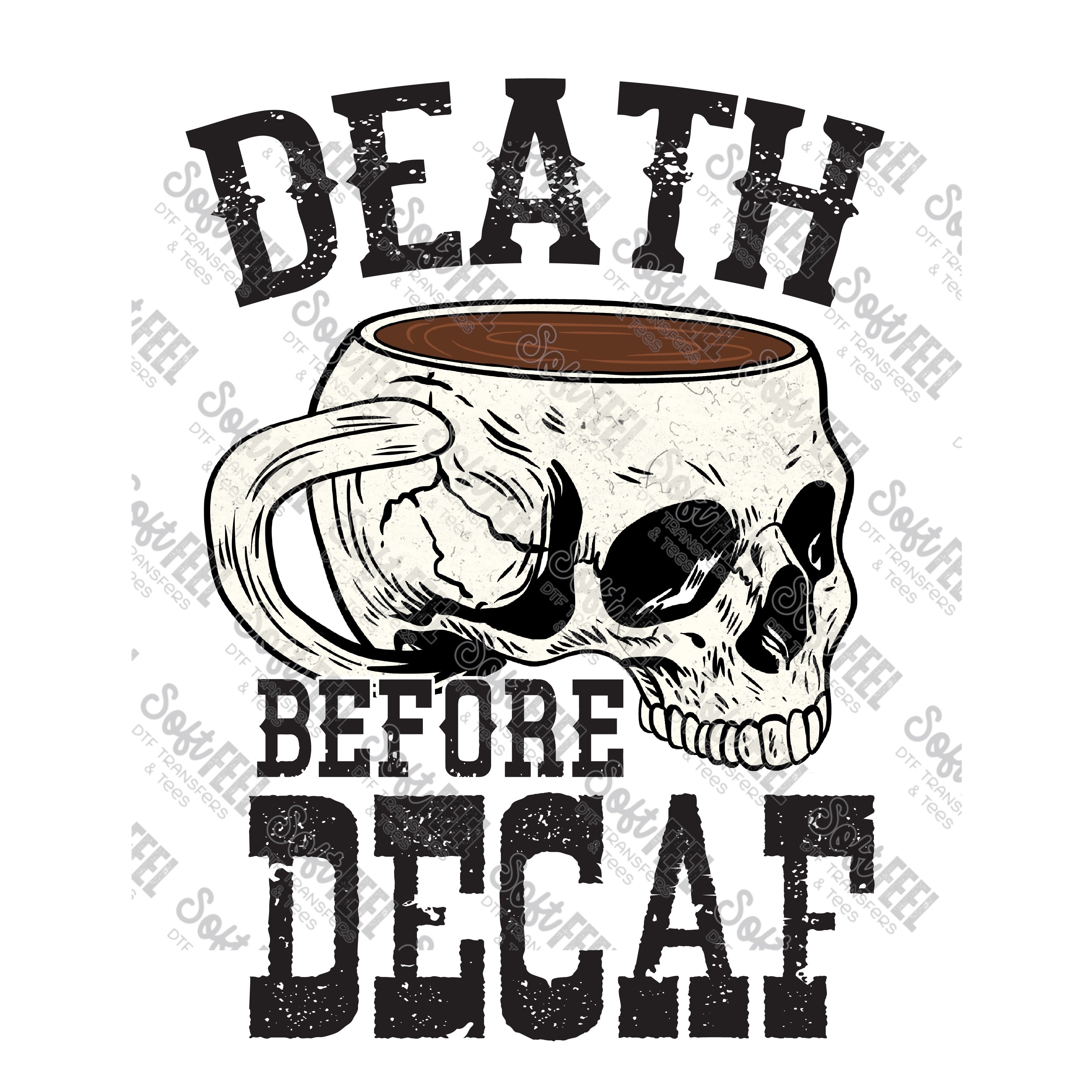 Death Before Decaf Skull - Men&#39;s / Women&#39;s / Humor - Direct To Film Transfer / DTF - Heat Press Clothing Transfer