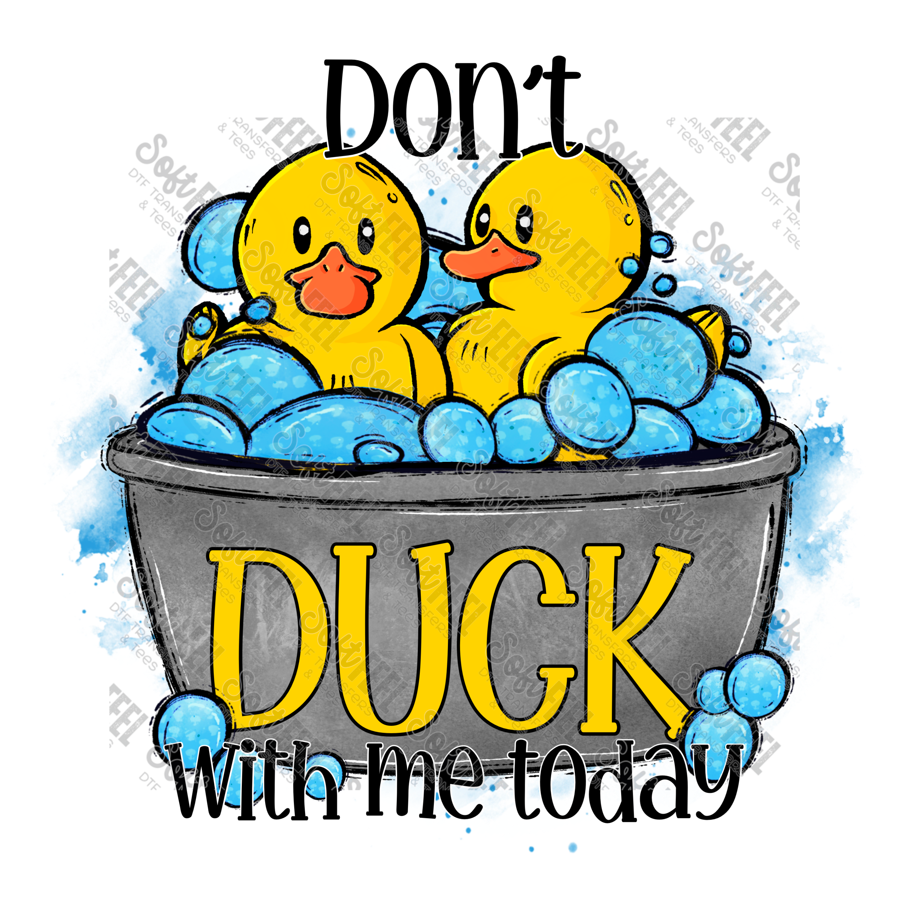 Don&#39;t Duck with me Today - Women&#39;s / Men&#39;s / Humor - Direct To Film Transfer / DTF - Heat Press Clothing Transfer