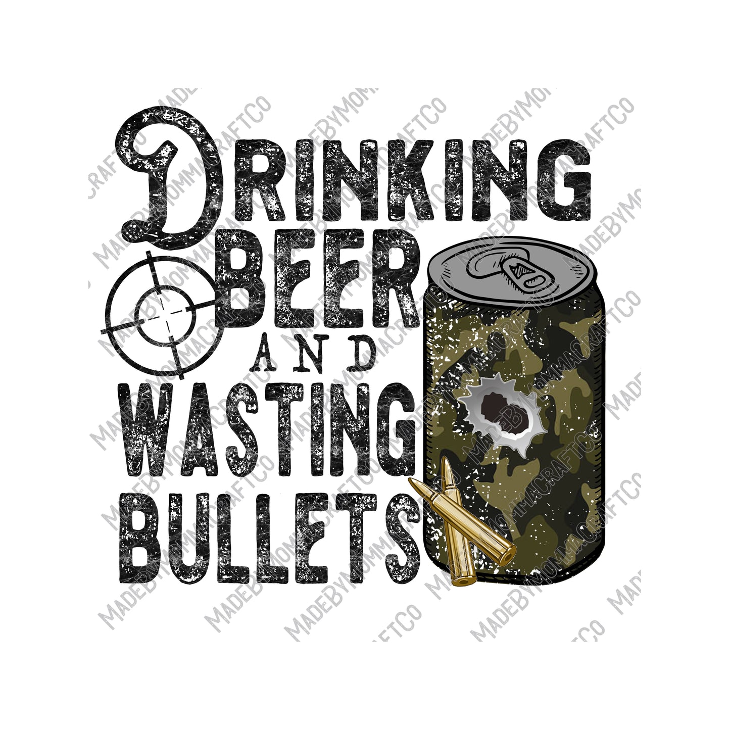 Drinking Beer and Wasting Bullets - Hunting / Country Western - Cheat Clear Waterslide™ or White Cast Sticker