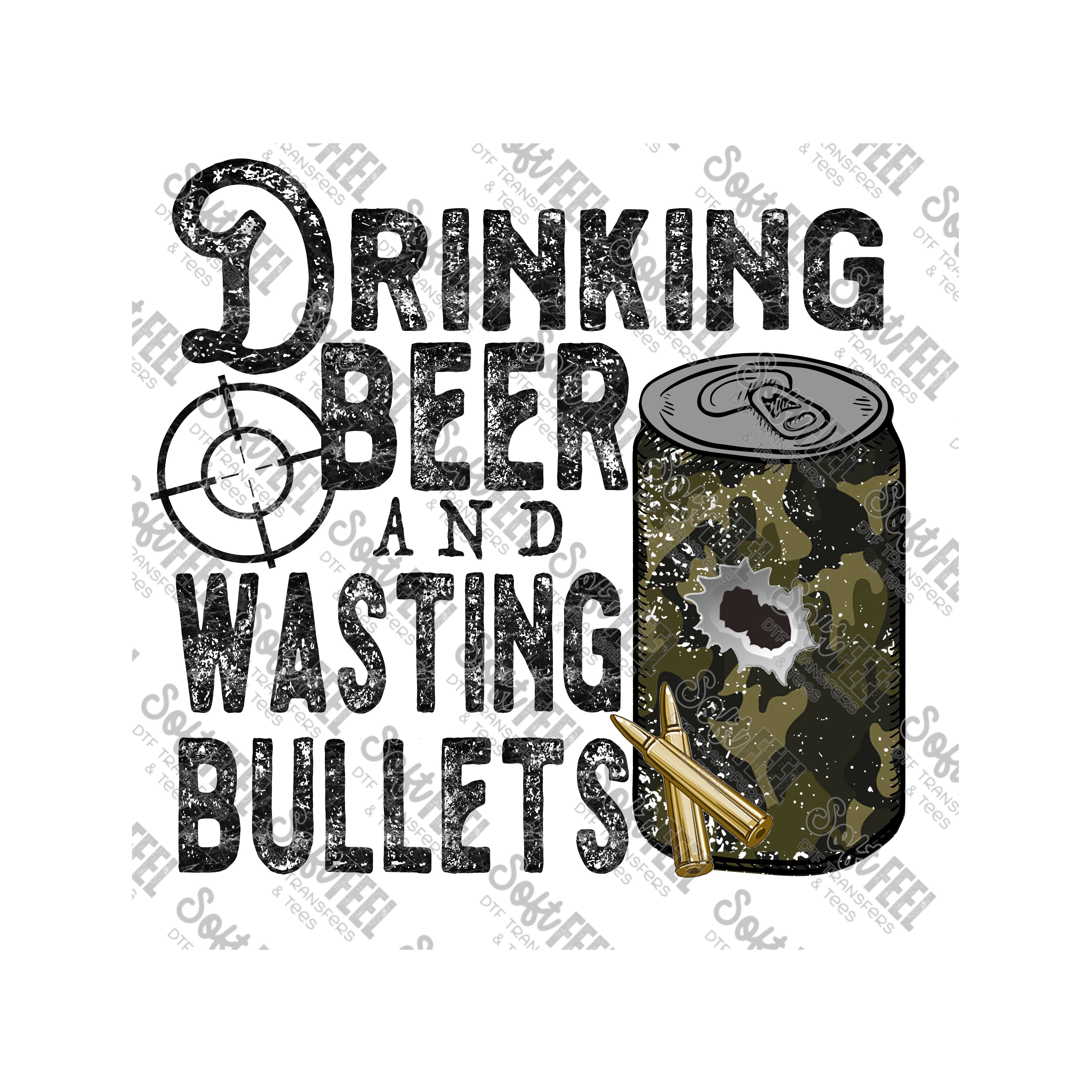 Drinking Beer And Wasting Bullets - Men&#39;s / Hunting - Direct To Film Transfer / DTF - Heat Press Clothing Transfer