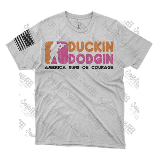 Duckin Dodgin America Runs On Courage Soldier - Men's / Patriotic - Direct To Film Transfer / DTF - Heat Press Clothing Transfer