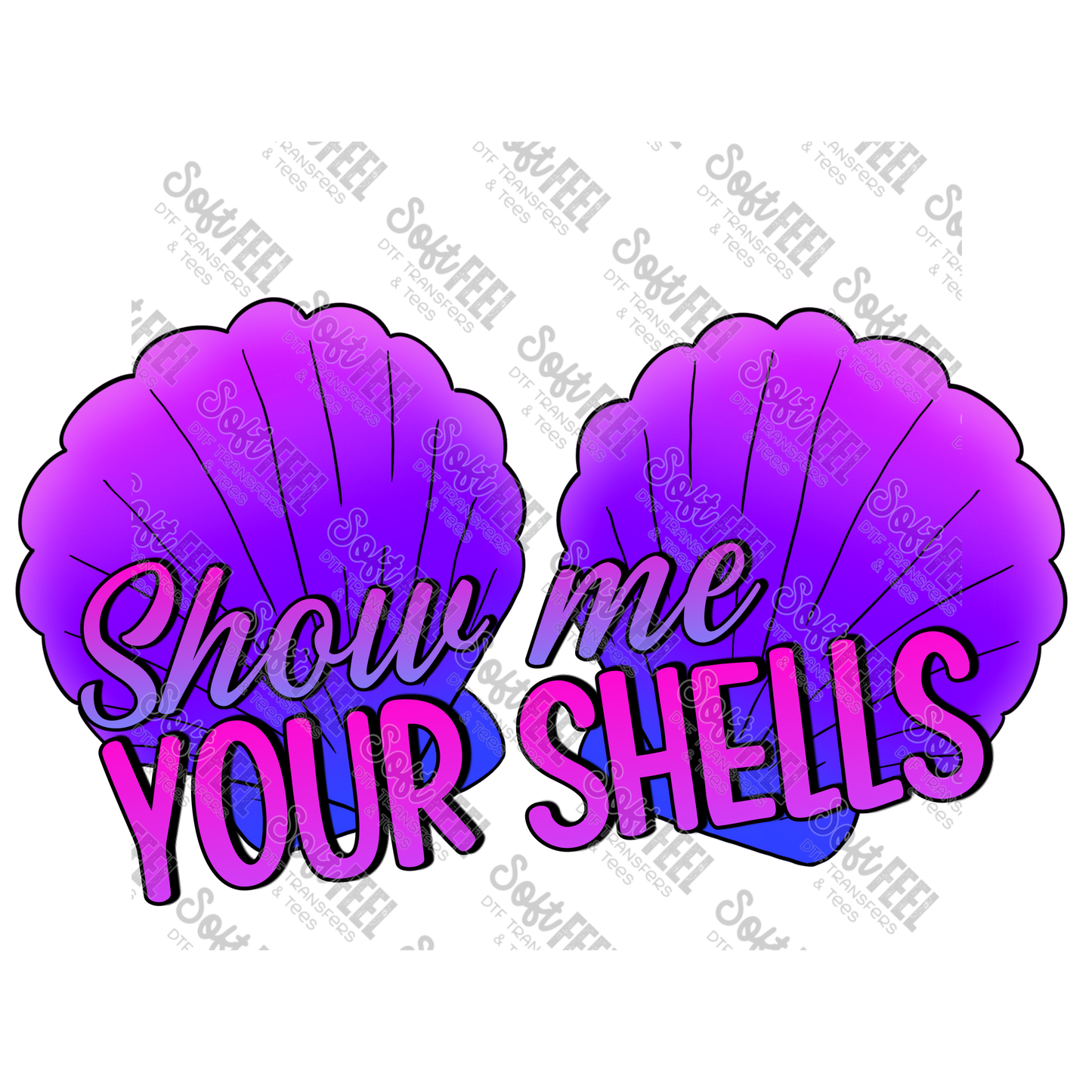 Show me your shells - Humor / Summer - Direct To Film Transfer / DTF - Heat Press Clothing Transfer