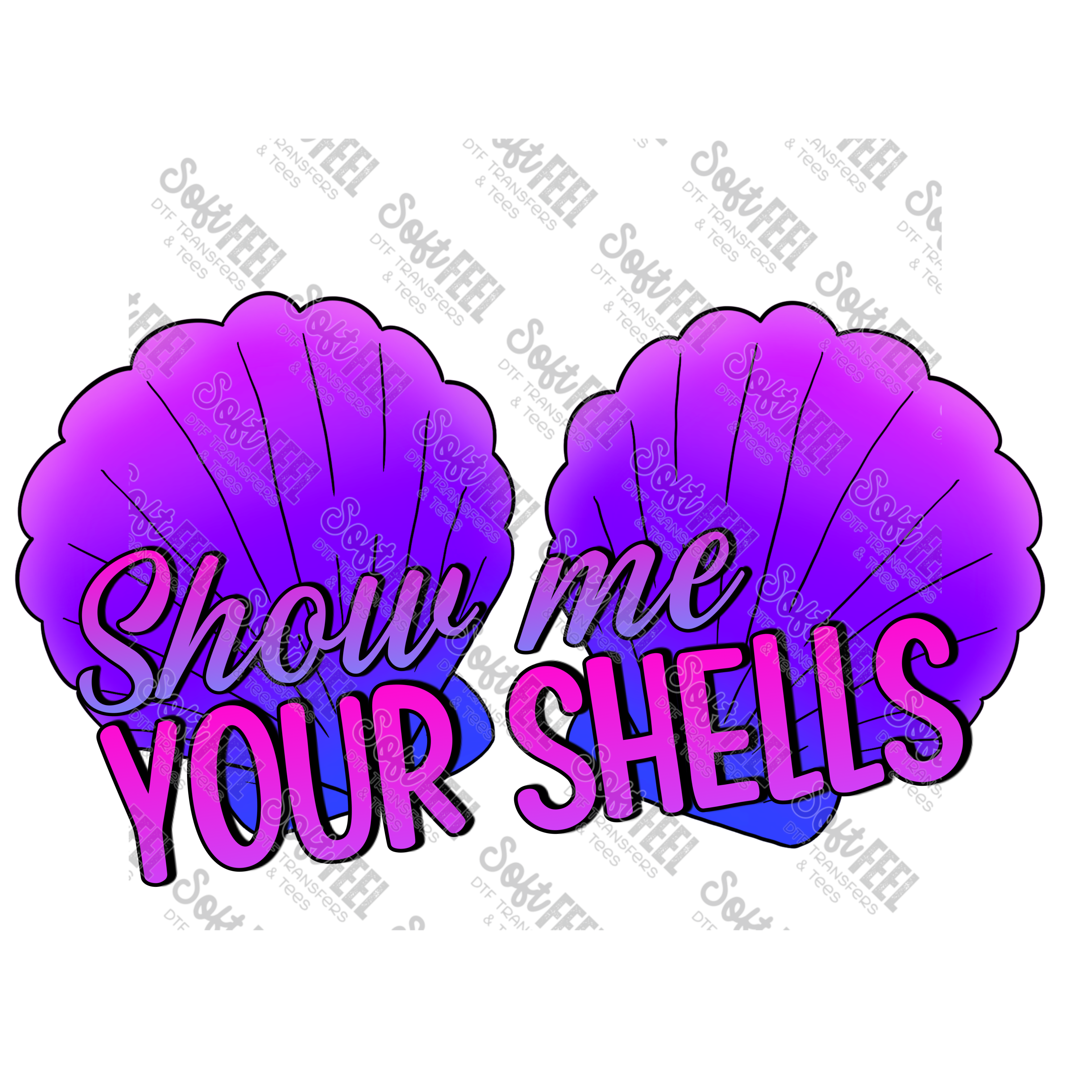 Show me your shells - Humor / Summer - Direct To Film Transfer / DTF - Heat Press Clothing Transfer