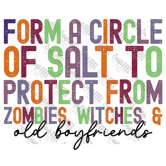 Circle of Salt Protect from Zombies Witches and Old Boyfriends - Fall / Halloween Horror - Direct To Film Transfer / DTF - Heat Press Clothing Transfer