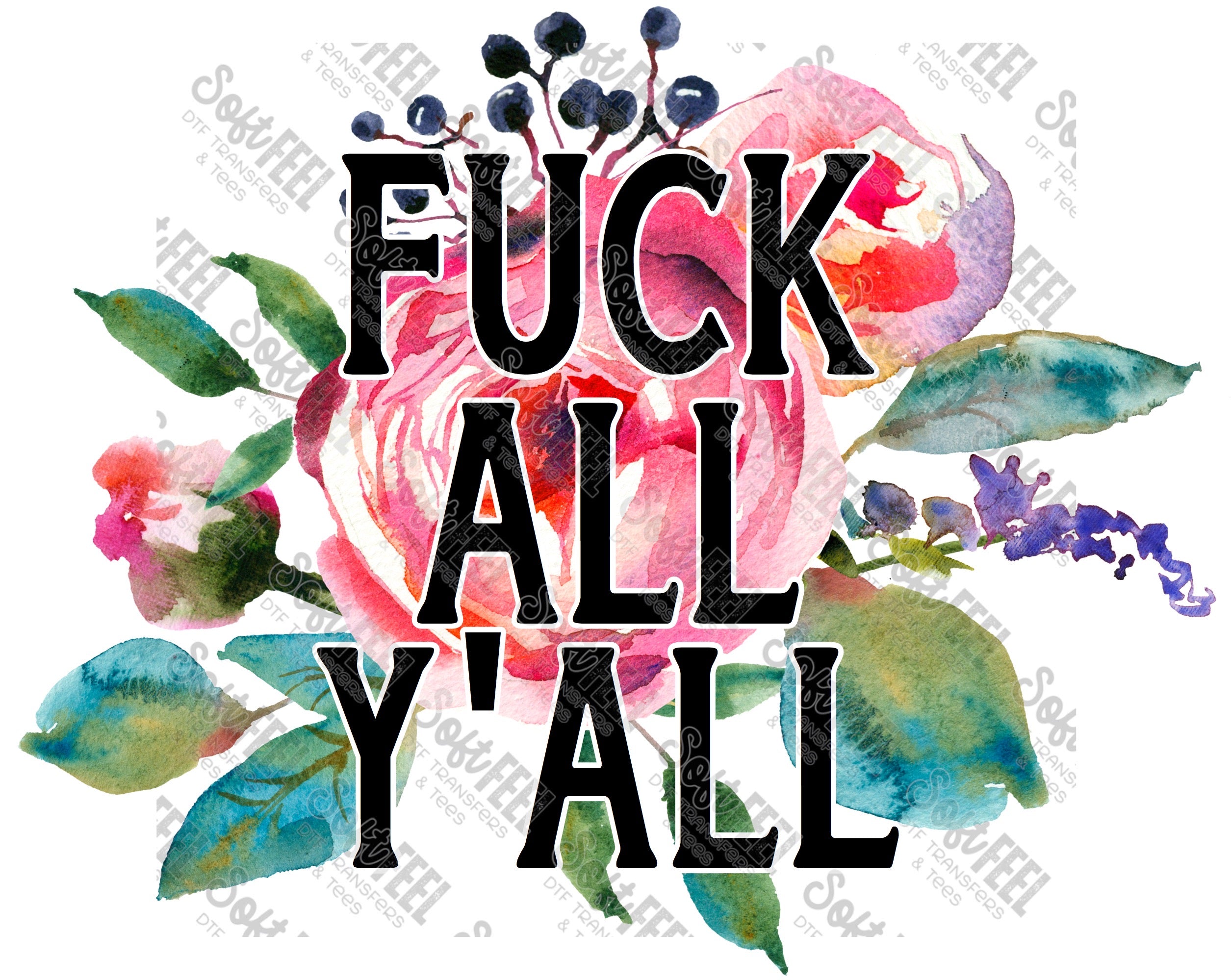 F*ck All Y&#39;all - Snarky / Humor - Direct To Film Transfer / DTF - Heat Press Clothing Transfer