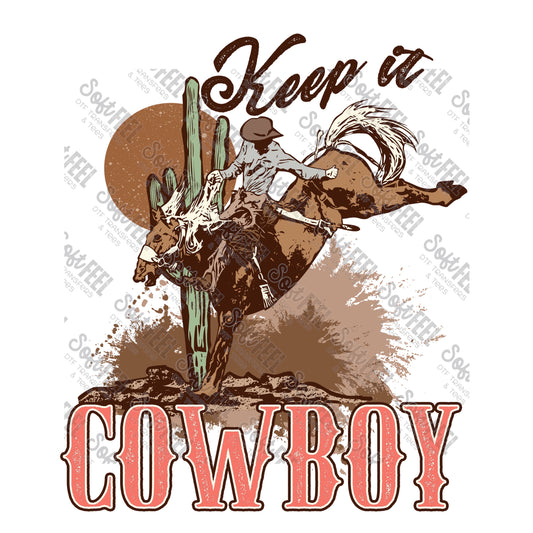 Keep It Cowboy - Country Western - Direct To Film Transfer / DTF - Heat Press Clothing Transfer