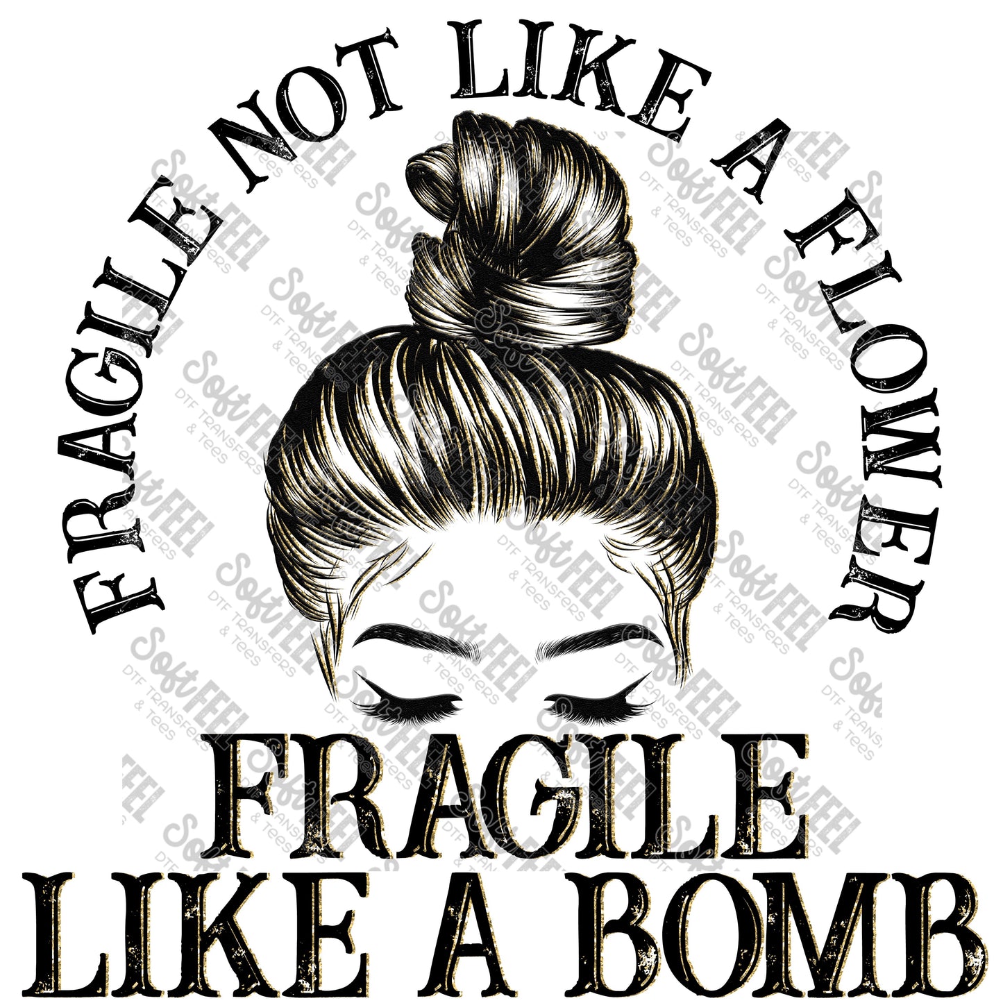 Fragile Like A Bomb Gold - Women's - Direct To Film Transfer / DTF - Heat Press Clothing Transfer