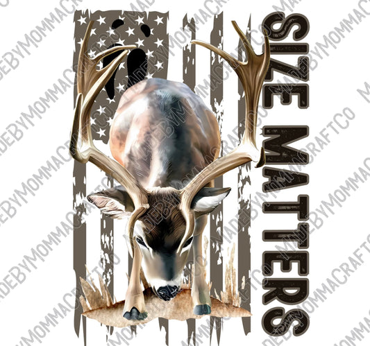 Size Matters Deer - Hunting / Men's / Youth - Direct To Film Transfer / DTF - Heat Press Clothing Transfer