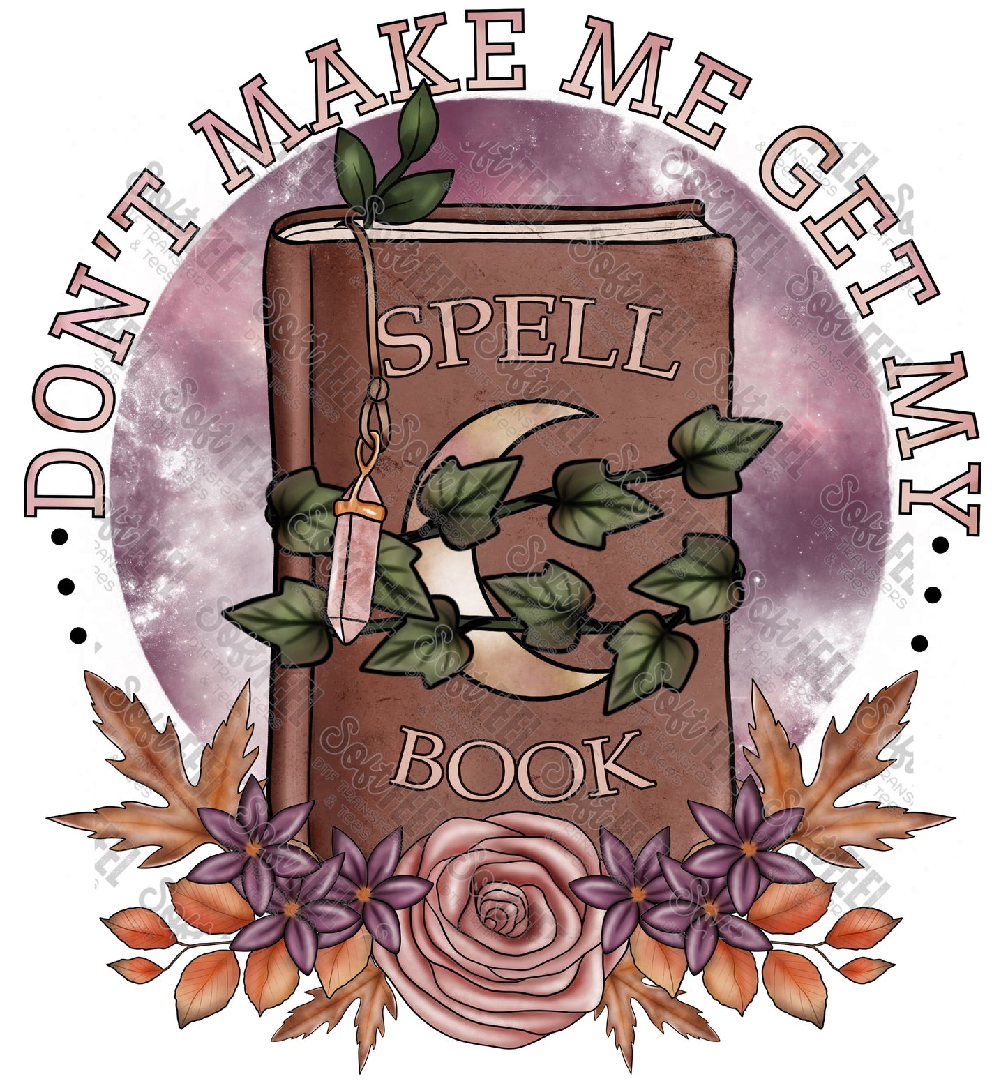 Don't Make Me Get My Spellbook - Halloween Horror  - Direct To Film Transfer / DTF - Heat Press Clothing Transfer