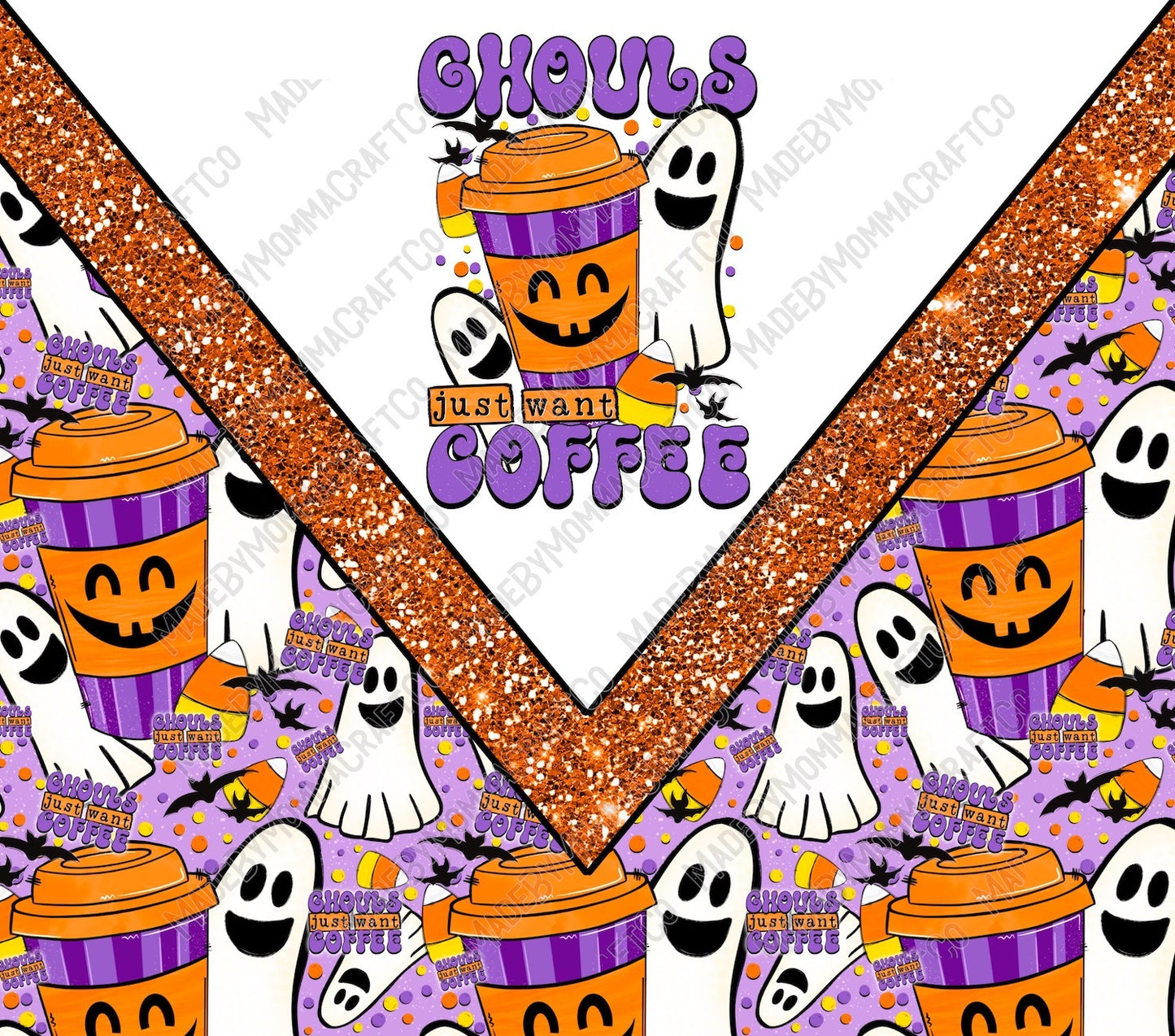 Ghouls Just Want Coffee - Halloween - Sublimation or Waterslide Wrap - 20oz and 30oz