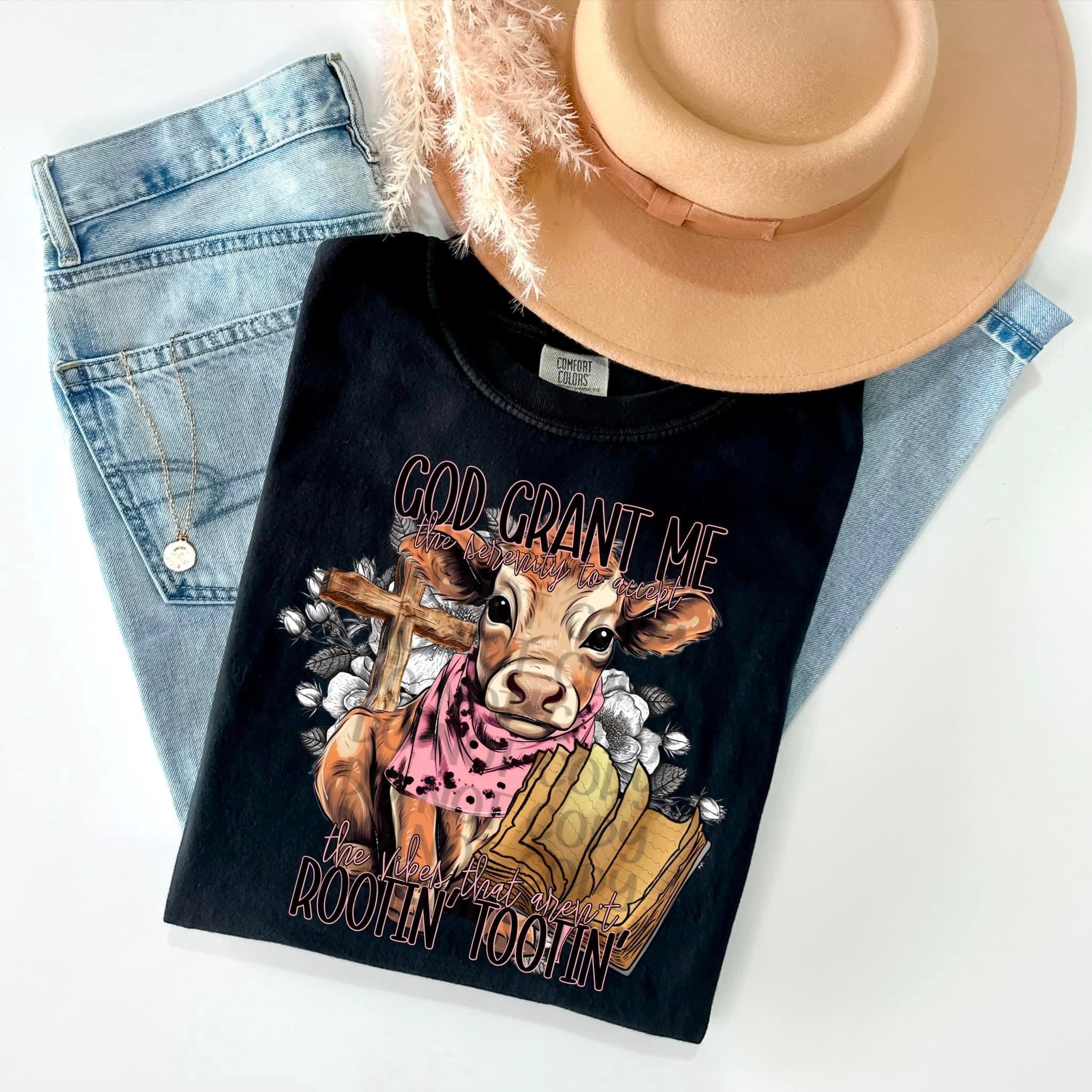 God Grant me the serenity to accept these vibes that aren&#39;t Rootin Tootin - Women&#39;s /Youth/ Christian / Western - Direct To Film Transfer / DTF - Heat Press Clothing Transfer