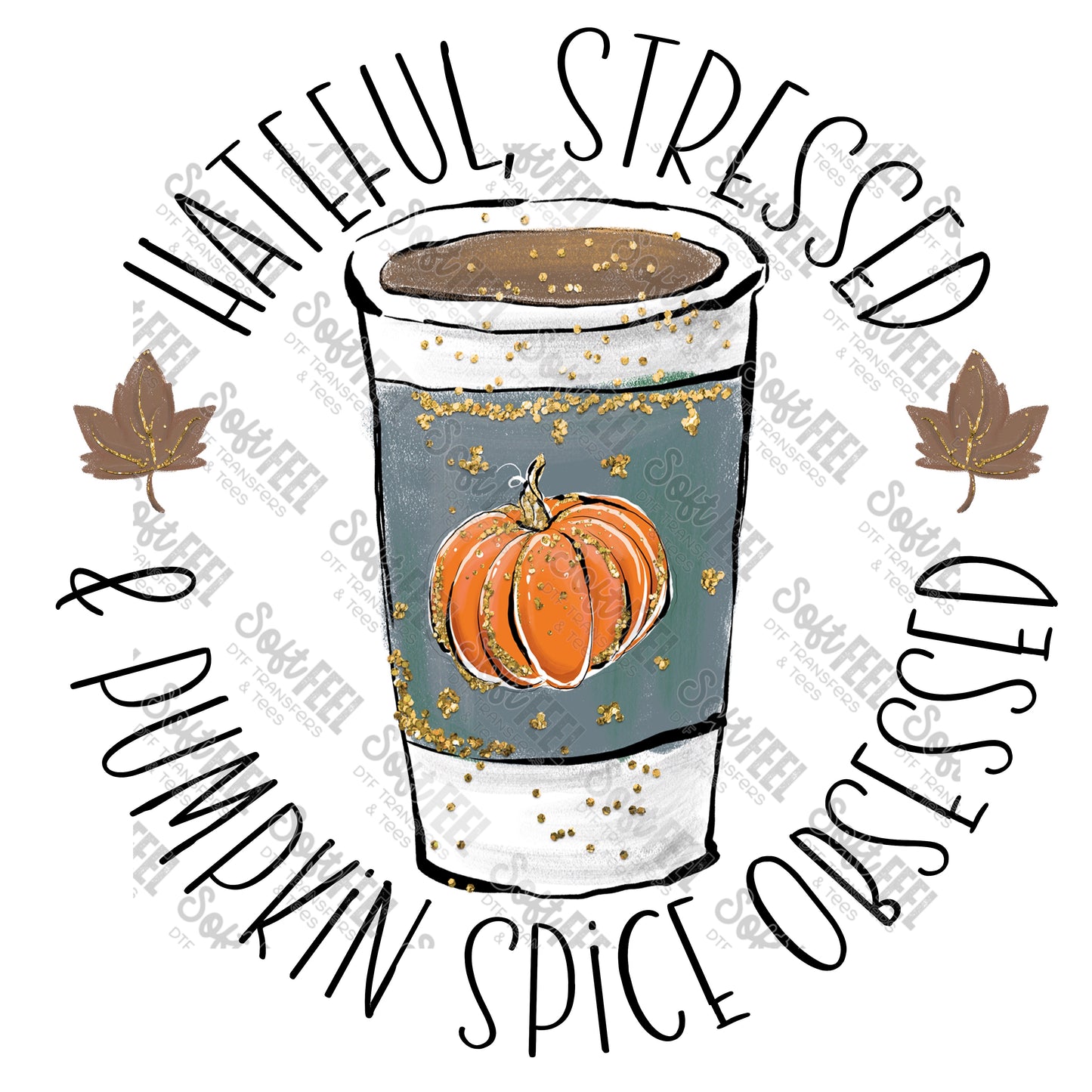 Hateful Stressed and Pumpkin Spice Obsessed - Fall - Direct To Film Transfer / DTF - Heat Press Clothing Transfer