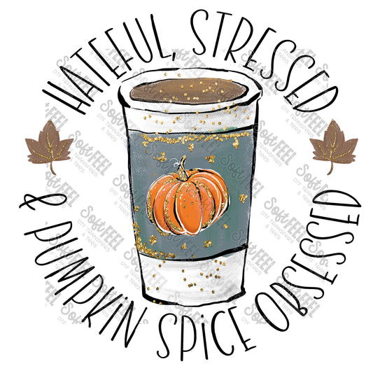 Hateful Stressed and Pumpkin Spice Obsessed - Fall - Direct To Film Transfer / DTF - Heat Press Clothing Transfer