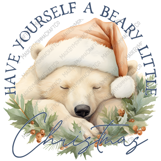 Have Yourself A Beary Little Christmas - Cheat Clear Waterslide™ or White Cast Sticker