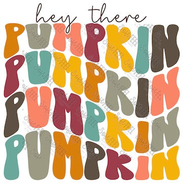 Hey There Pumpkin - Fall - Direct To Film Transfer / DTF - Heat Press Clothing Transfer