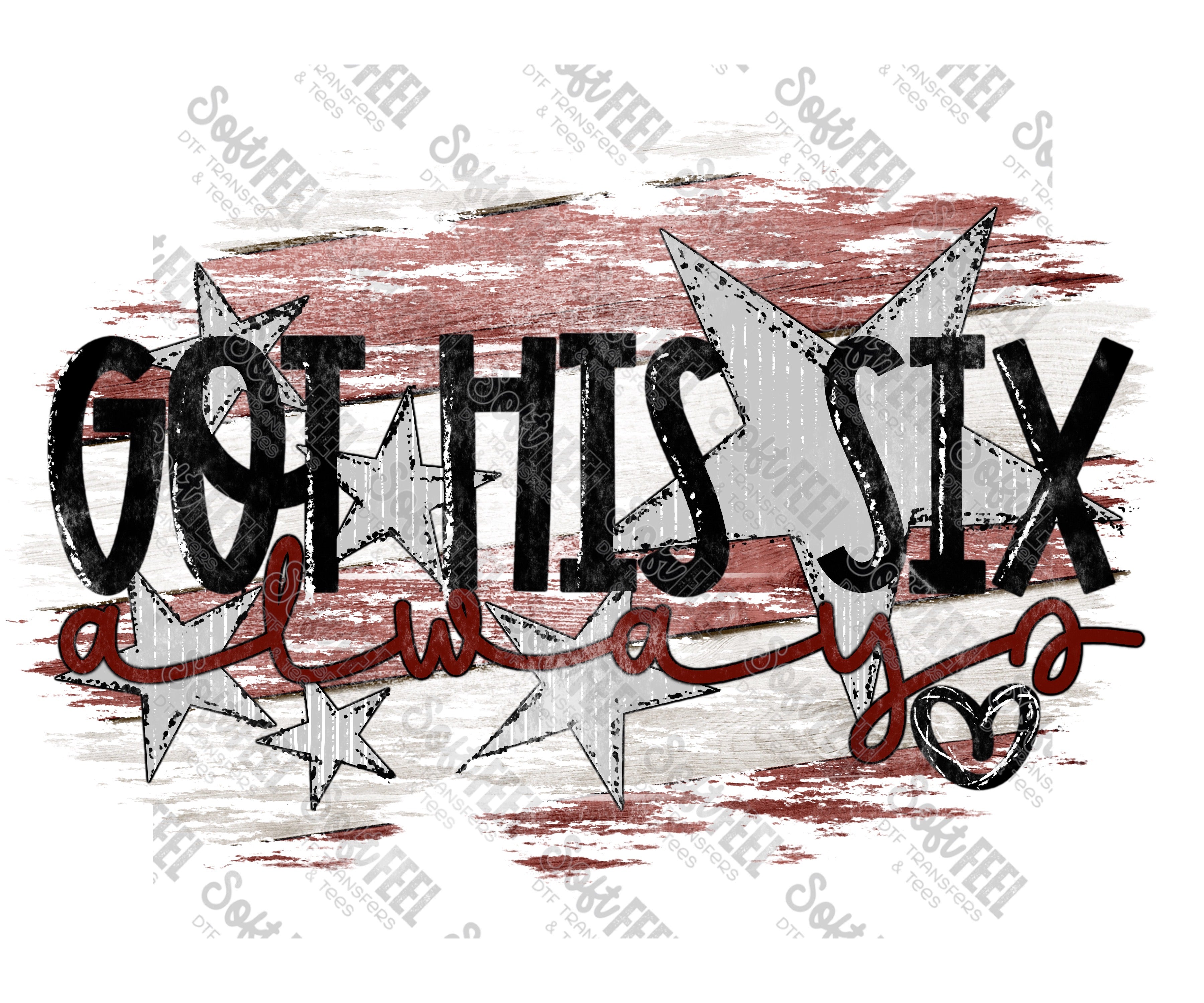 Got His Six Always - Military / Women&#39;s / Patriotic - Direct To Film Transfer / DTF - Heat Press Clothing Transfer