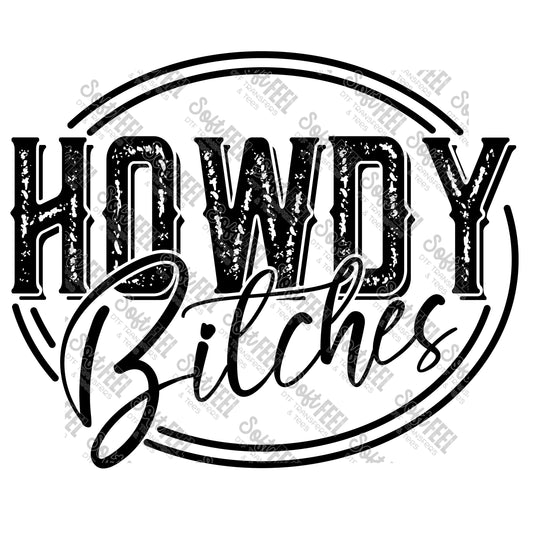 Howdy Bitches - Country Western - Direct To Film Transfer / DTF - Heat Press Clothing Transfer