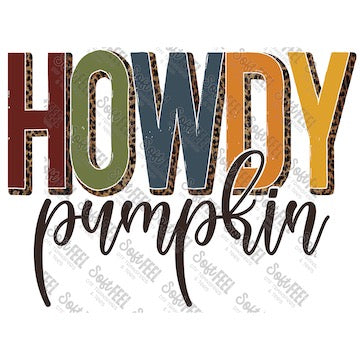 Howdy Pumpkin - Fall - Direct To Film Transfer / DTF - Heat Press Clothing Transfer