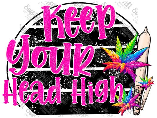 Keep Your Head High - Motivational / Weed  - Direct To Film Transfer / DTF - Heat Press Clothing Transfer