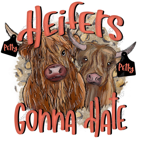 Heifers Gonna Hate - Country Western / Humor - Cheat Clear Waterslide™ or Cheat Clear Sticker Decal