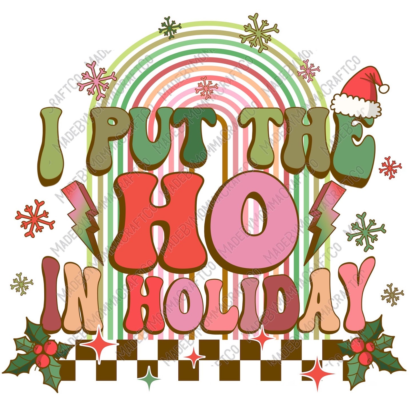 I Put The Ho In Holiday - Retro Christmas - Cheat Clear Waterslide™ or White Cast Sticker