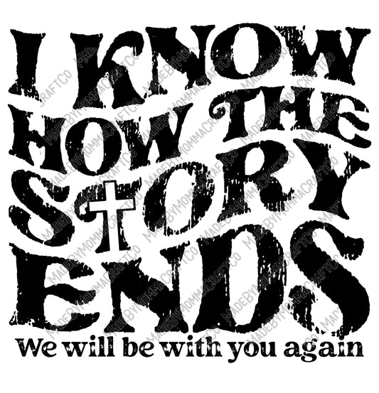 I know how the story ends - Christian - Cheat Clear Waterslide™ or White Cast Sticker