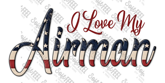 I Love My Airman - Military - Direct To Film Transfer / DTF - Heat Press Clothing Transfer