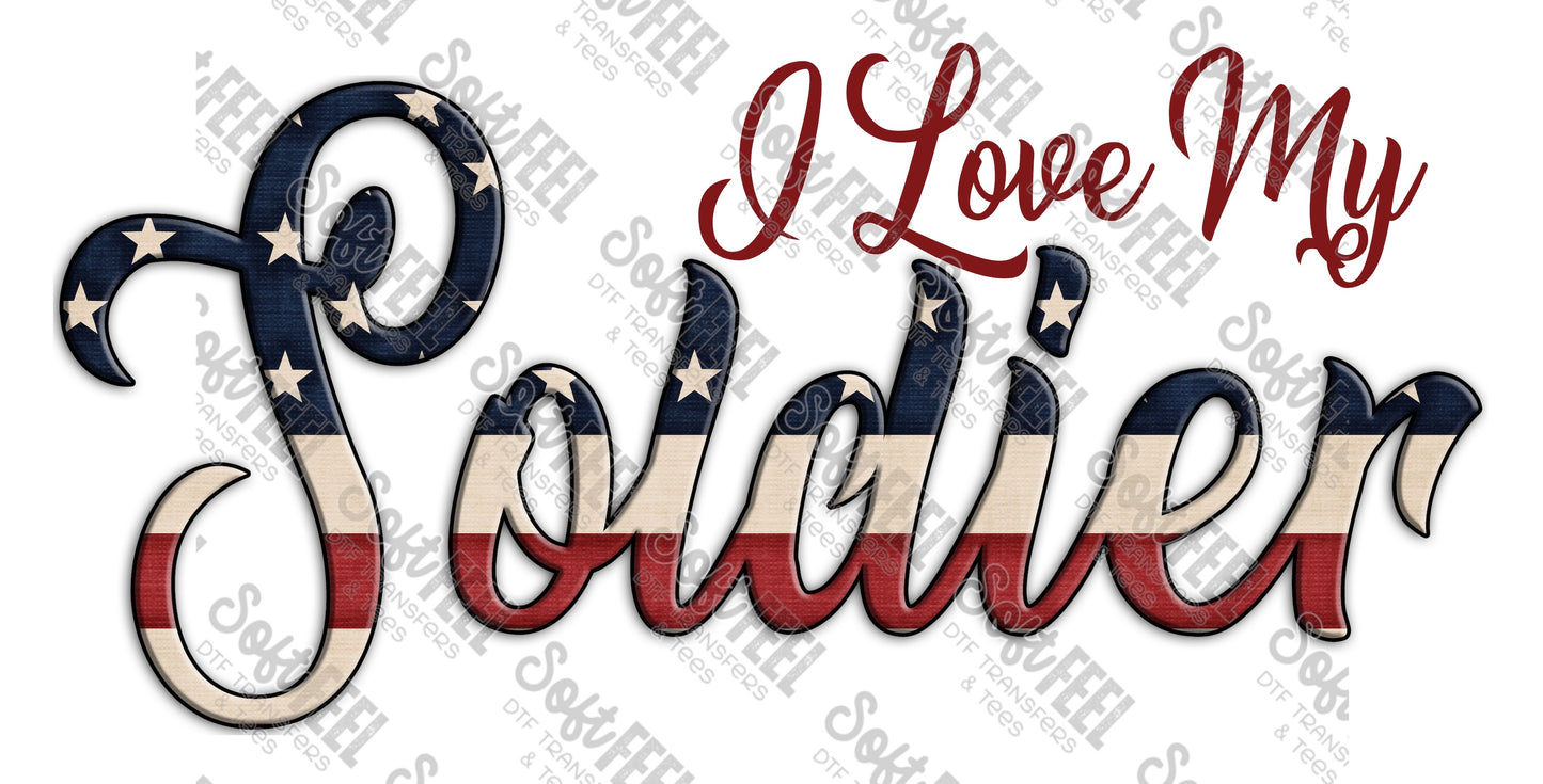 I Love My Soldier - Military - Direct To Film Transfer / DTF - Heat Press Clothing Transfer