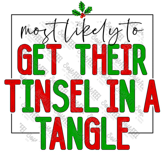 Most Likely to get their Tinsel in a Tangle - Christmas - Direct To Film Transfer / DTF - Heat Press Clothing Transfer