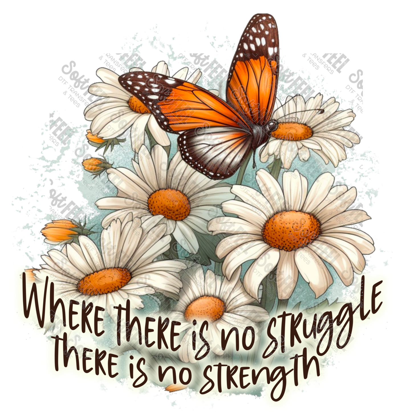 Where there is no struggle there is no strength butterfly - Motivational - Direct To Film Transfer / DTF - Heat Press Clothing Transfer