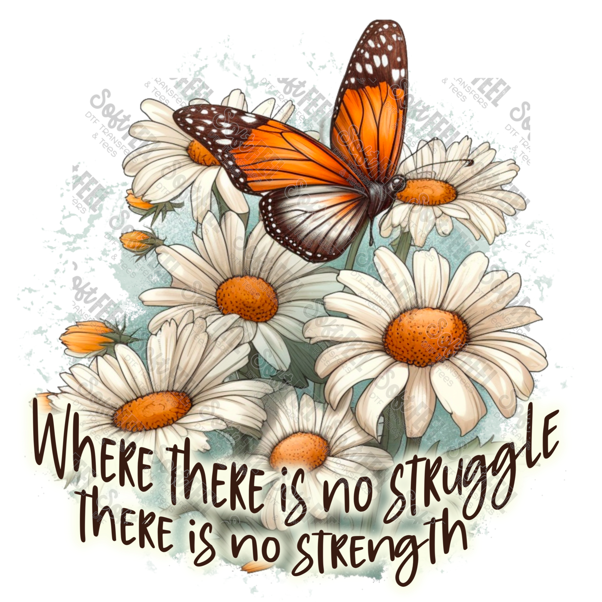 Where there is no struggle there is no strength butterfly - Motivational - Direct To Film Transfer / DTF - Heat Press Clothing Transfer