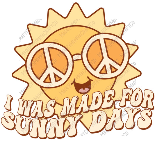 I Was Made For Sunny Days - Cheat Clear Waterslide™ or White Cast Sticker