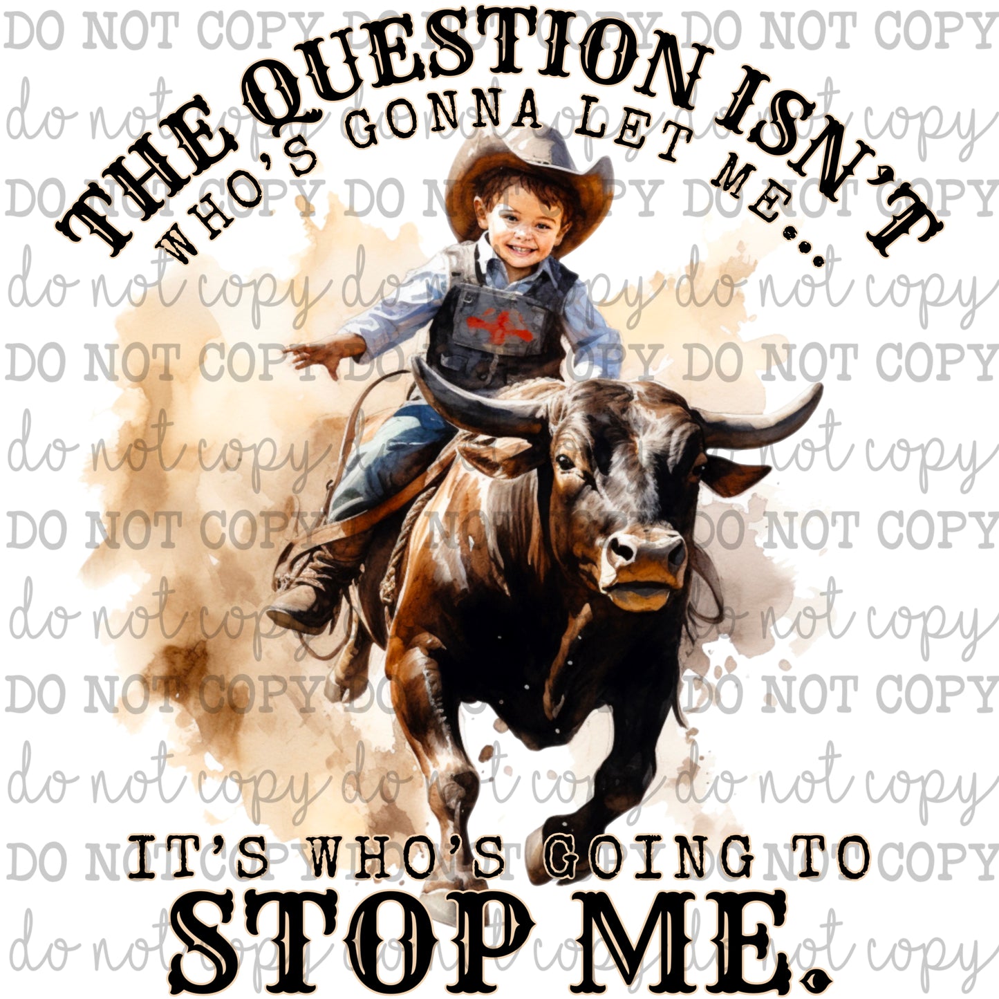 Who’s going to stop me little bull rider - Cowkid series - Cheat Clear Waterslide™ or White Cast Sticker
