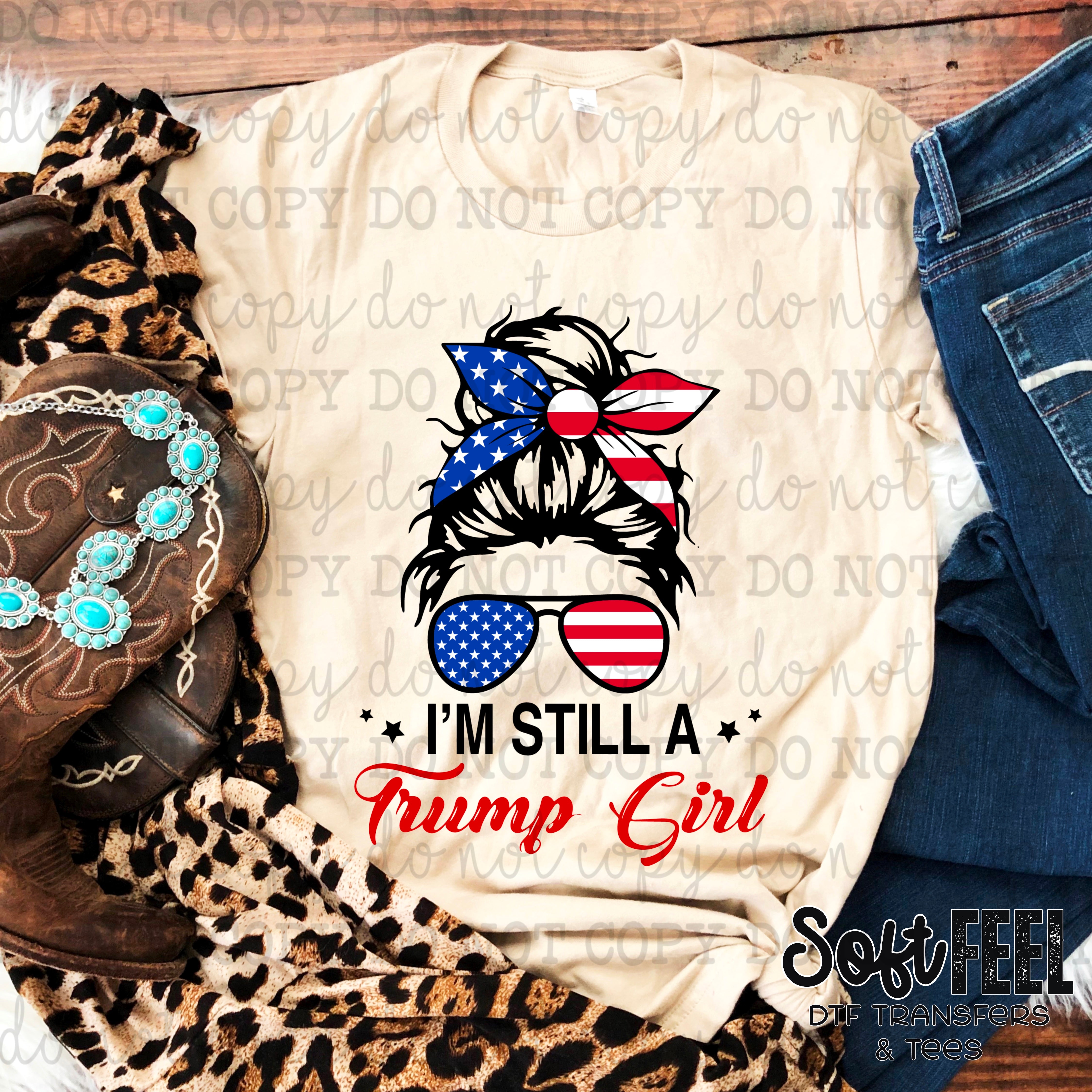 I&#39;m Still A Trump Girl 2024 - Patriotic - Direct To Film Transfer / DTF - Heat Press Clothing Transfer