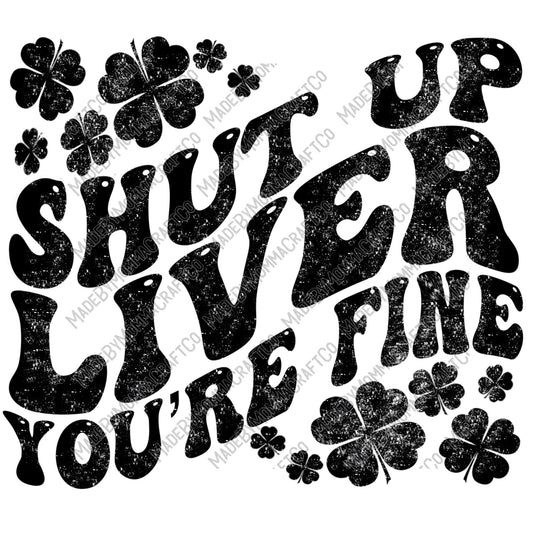 Shut Up Liver You're Fine Retro Wavy Font - Cheat Clear Waterslide™ or White Cast Sticker