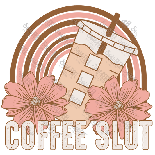 Coffee Slut - Snarky Humor - Direct To Film Transfer / DTF - Heat Press Clothing Transfer