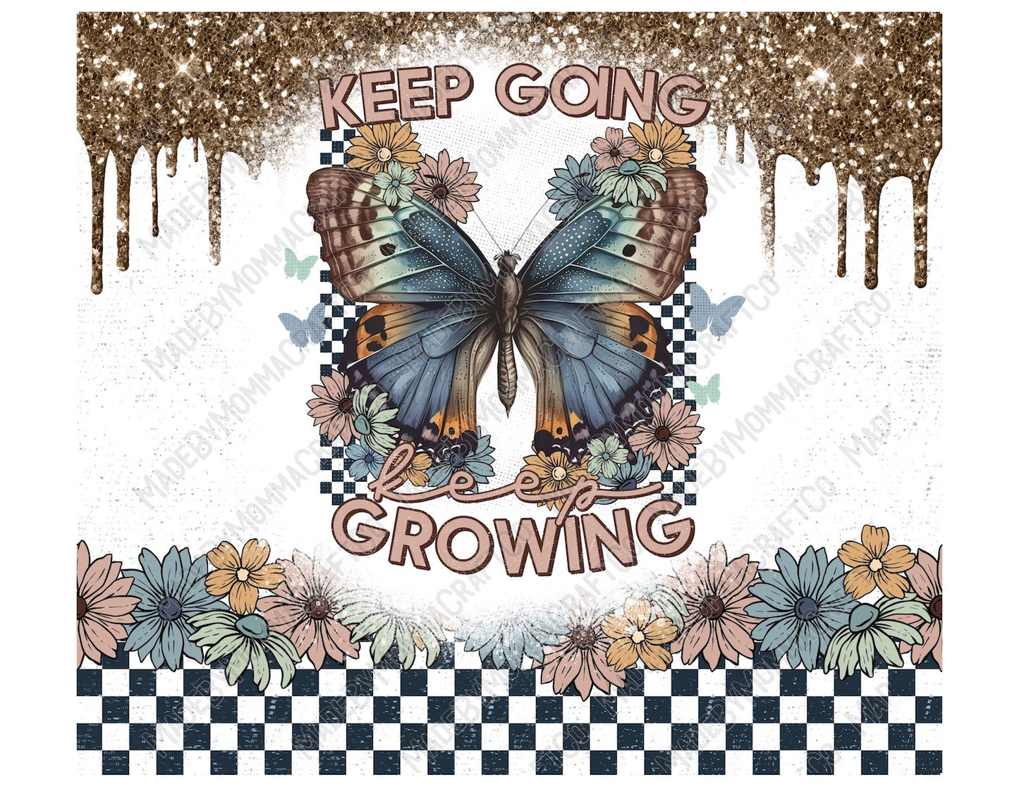 Keep Going Keep Growing Tumbler - Sublimation or Waterslide Wrap - 20oz and 30oz