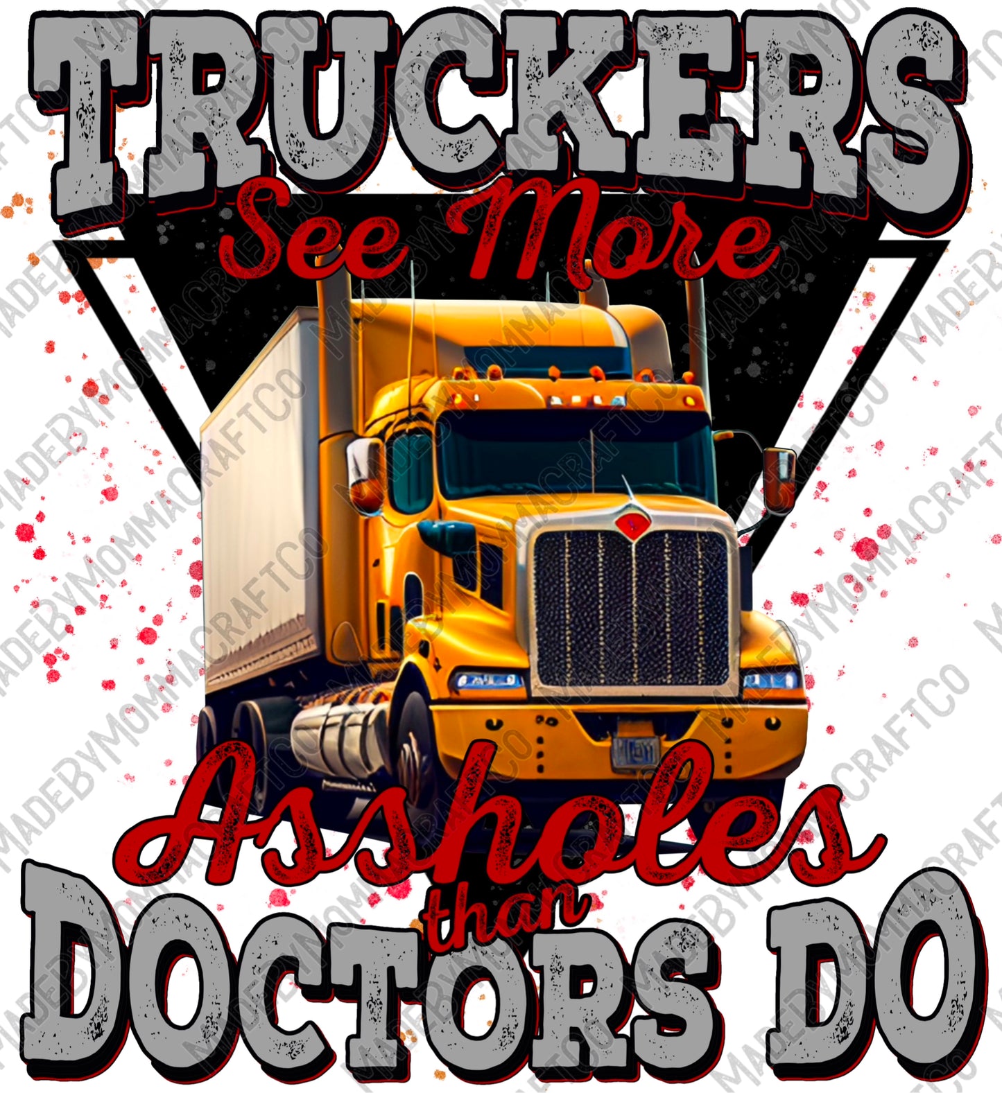 Truckers See More Assholes Man Humor- Cheat Clear Waterslide Decal or Digital Download