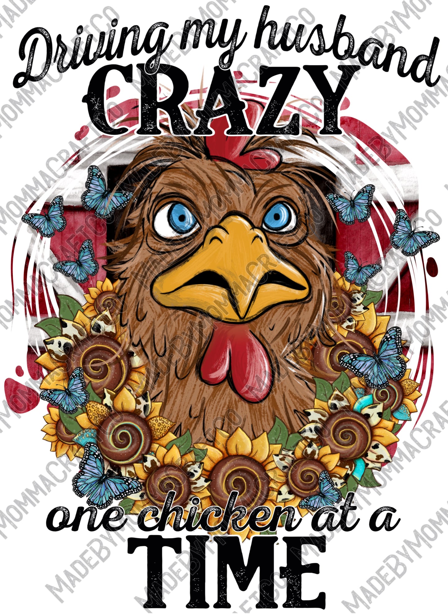 Driving my husband crazy one chicken at a time farm humor - Cheat Clear Waterslide Decal or Digital Download