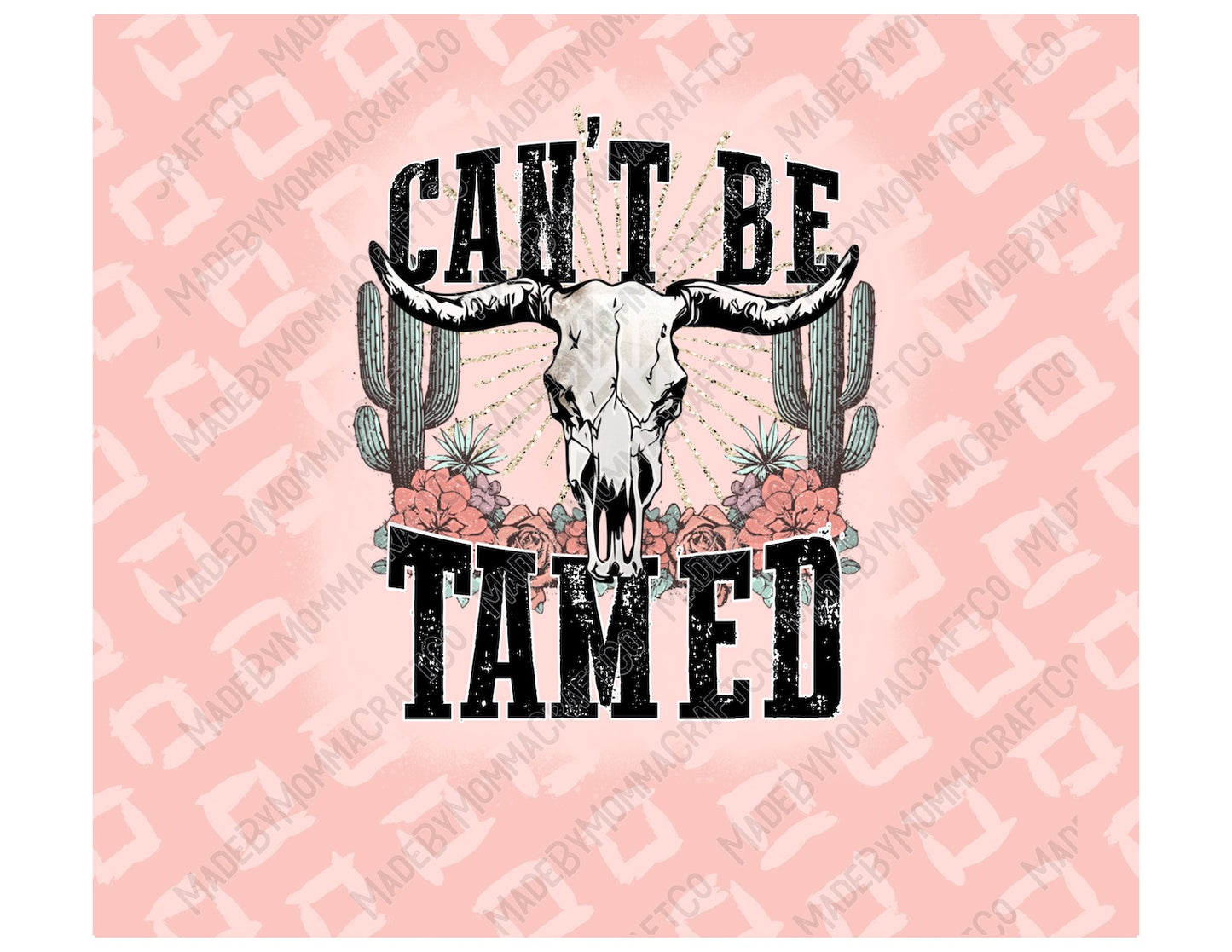 Can't Be Tamed Tumbler - Sublimation or Waterslide Wrap - 20oz and 30oz