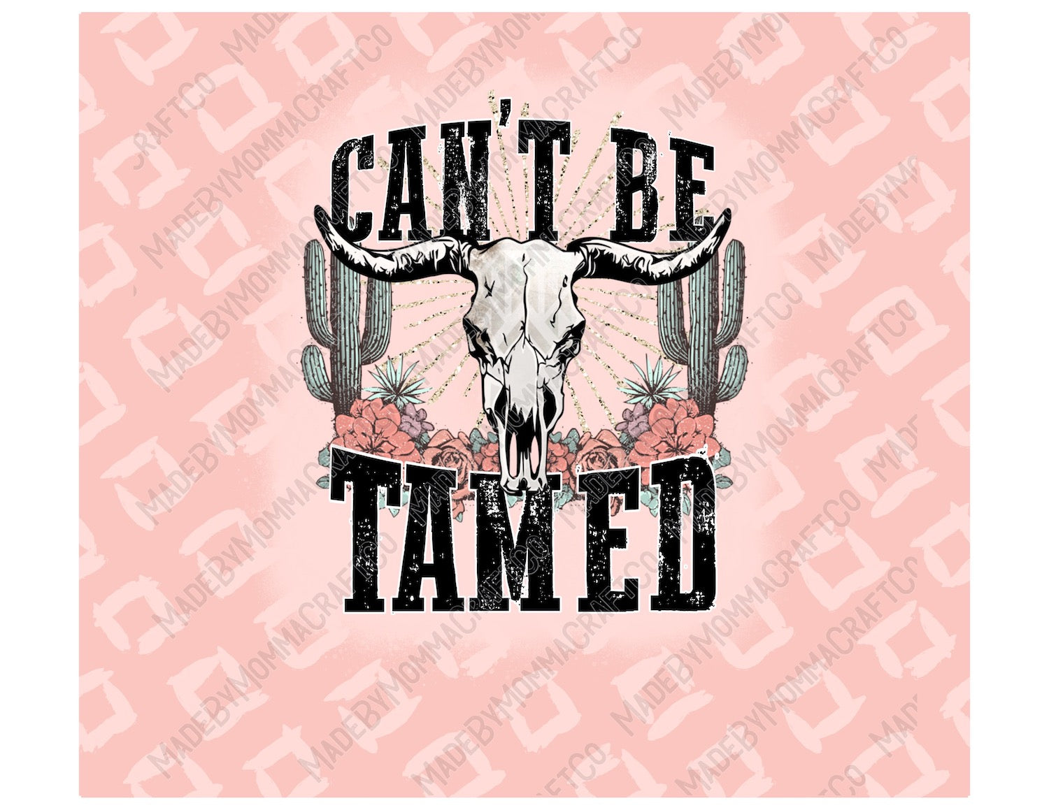Can&#39;t Be Tamed Tumbler - Sublimation or Waterslide Wrap - 20oz and 30oz