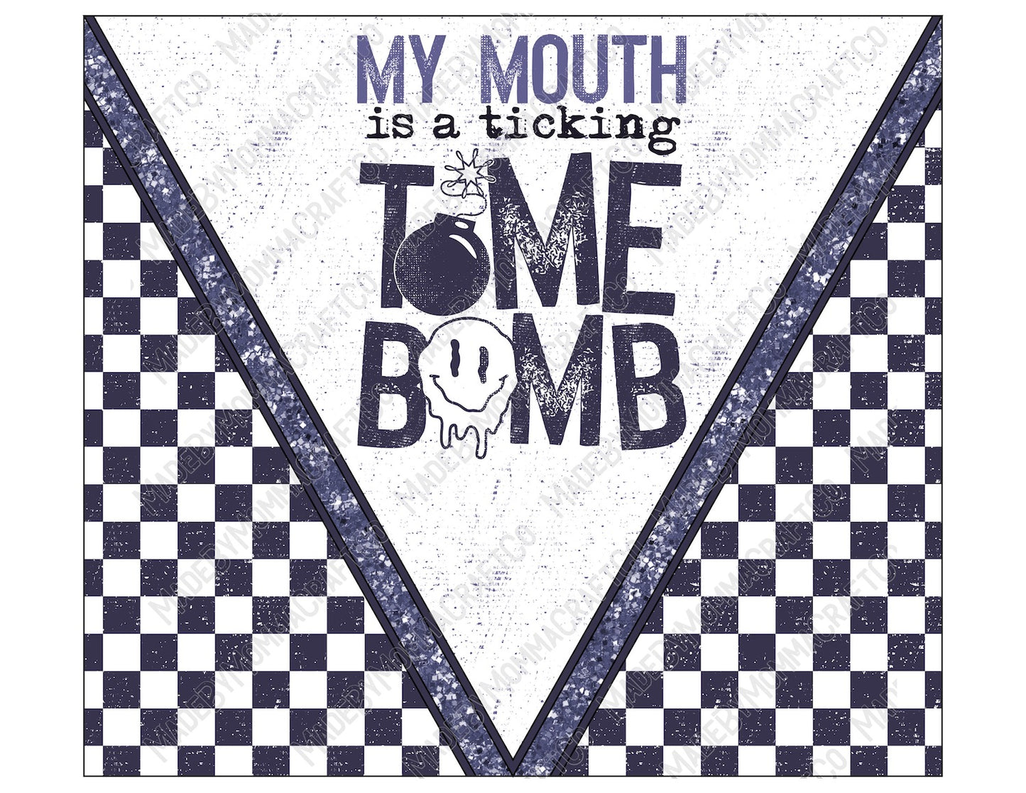 My Mouth Is A Ticking Time Bomb Tumbler - Sublimation or Waterslide Wrap - 20oz and 30oz