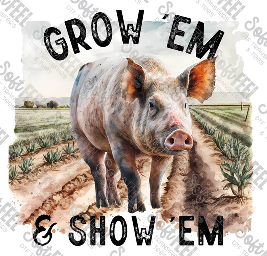 Grow Em' and Show Em Pig - Youth / 4H FFA / Western - Direct To Film Transfer / DTF - Heat Press Clothing Transfer