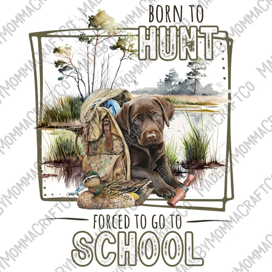 Born to Hunt Forced to go to School Lab Hunting - Cheat Clear Waterslide™ or White Cast Sticker