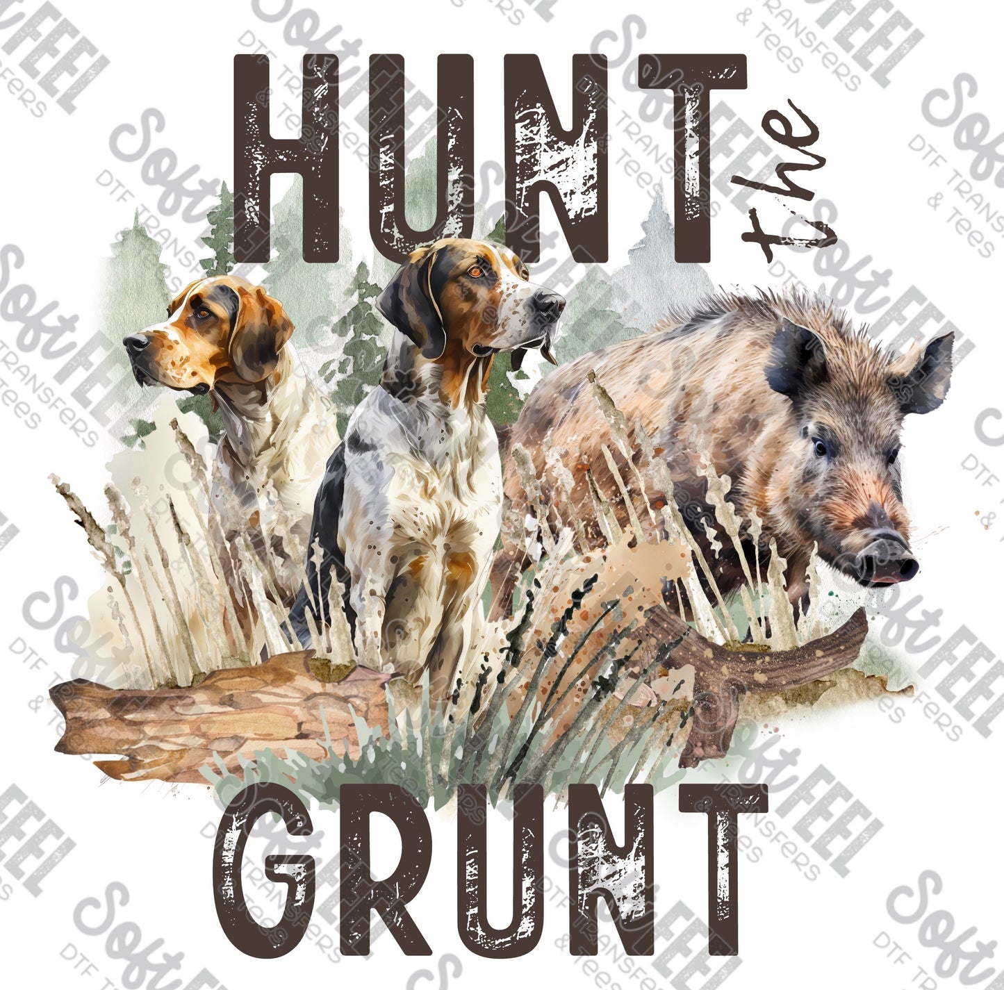 Hunt the Grunt Hog Hunting - Men's / Youth / Hunting / Western - Direct To Film Transfer / DTF - Heat Press Clothing Transfer