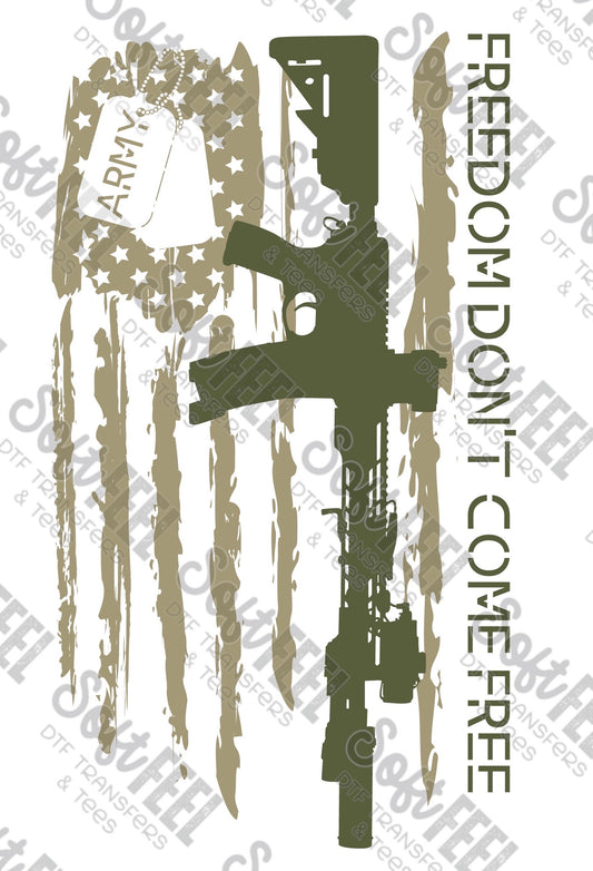 Freedom Don't Come Free Army - Patriotic / Military - Direct To Film Transfer / DTF - Heat Press Clothing Transfer