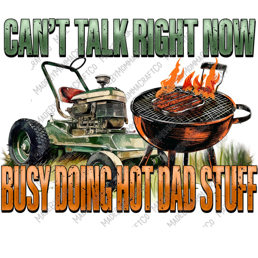 Can't Talk Busy Doing Hot Dad Stuff Mower Grill - Cheat Clear Waterslide™ or White Cast Sticker