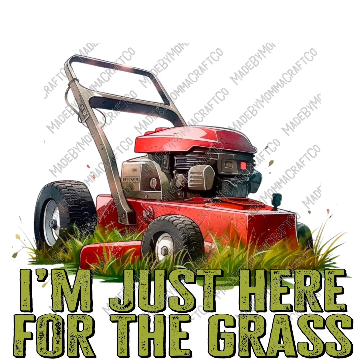 Im Just Here For The Grass Lawn Mower - Cheat Clear Waterslide™ or White Cast Sticker