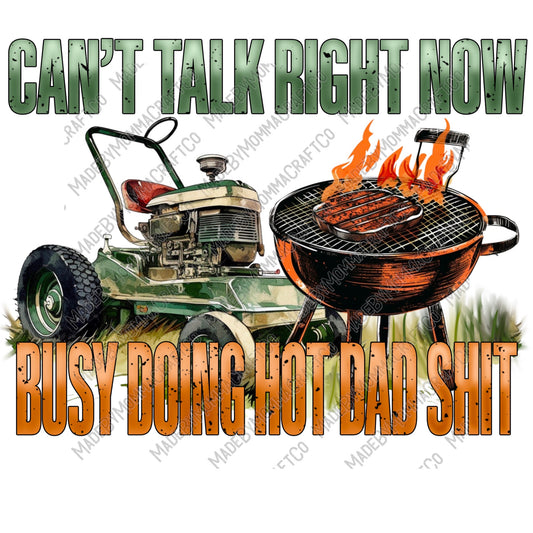 Can't Talk Busy Doing Hot Dad Shit Mower Grill - Cheat Clear Waterslide™ or White Cast Sticker