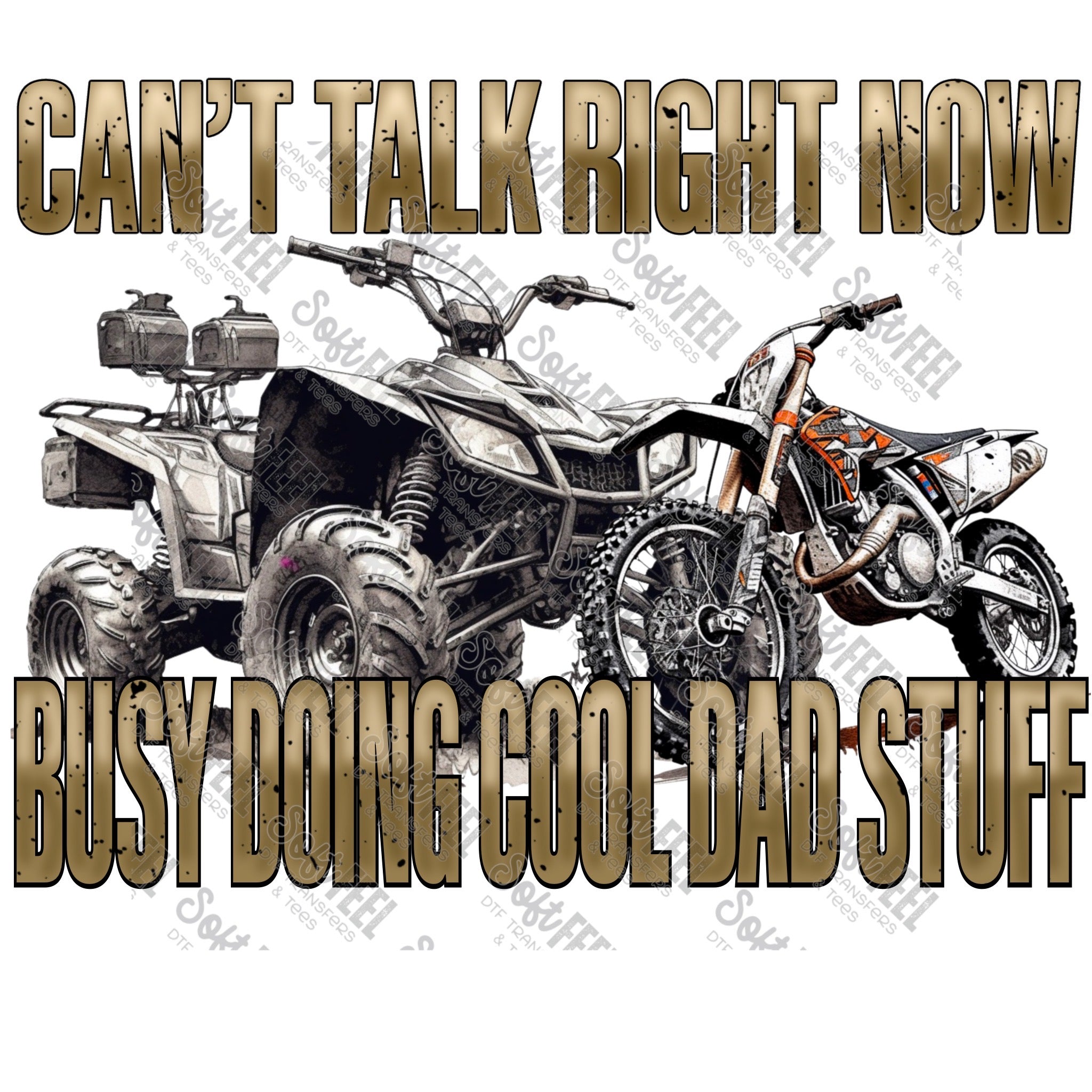 Can&#39;t Talk Busy Doing Cool Dad Stuff 4 Wheeler ATV - Men&#39;s / Hunting / Western - Direct To Film Transfer / DTF - Heat Press Clothing Transfer
